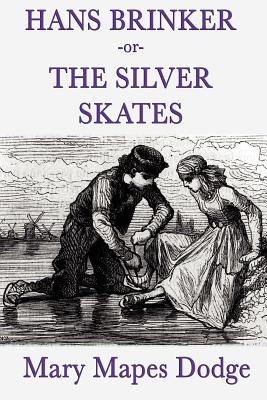 Imagen del vendedor de Hans Brinker -Or- The Silver Skates (Paperback or Softback) a la venta por BargainBookStores