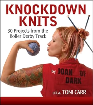 Seller image for Knockdown Knits: 30 Projects from the Roller Derby Track (Paperback or Softback) for sale by BargainBookStores