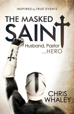 Bild des Verkufers fr The Masked Saint: Husband, Pastor, Hero (Paperback or Softback) zum Verkauf von BargainBookStores