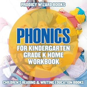 Seller image for Phonics for Kindergarten Grade K Home Workbook: Children's Reading & Writing Education Books (Paperback or Softback) for sale by BargainBookStores