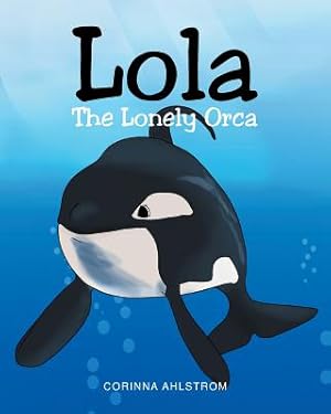 Bild des Verkufers fr Lola the Lonely Orca (Paperback or Softback) zum Verkauf von BargainBookStores