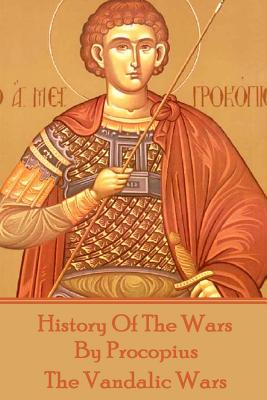 Seller image for History of the Wars by Procopius - The Vandalic Wars (Paperback or Softback) for sale by BargainBookStores