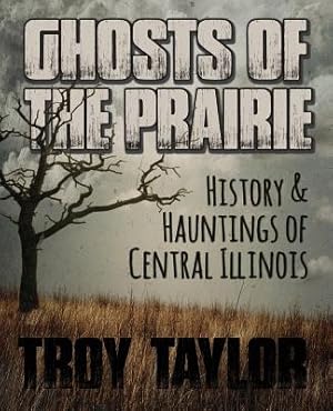 Seller image for Ghosts of the Prairie: History & Hauntings of Central Illinois (Paperback or Softback) for sale by BargainBookStores