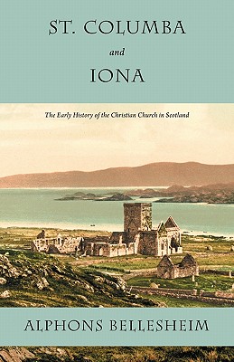 Imagen del vendedor de St. Columba and Iona: The Early History of the Christian Church in Scotland (Paperback or Softback) a la venta por BargainBookStores