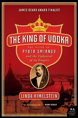 Seller image for The King of Vodka: The Story of Pyotr Smirnov and the Upheaval of an Empire (Paperback or Softback) for sale by BargainBookStores