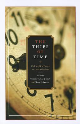 Bild des Verkufers fr The Thief of Time: Philosophical Essays on Procrastination (Paperback or Softback) zum Verkauf von BargainBookStores