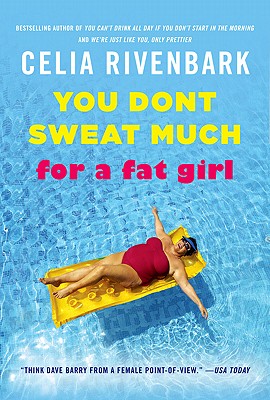 Seller image for You Don't Sweat Much for a Fat Girl: Observations on Life from the Shallow End of the Pool (Paperback or Softback) for sale by BargainBookStores