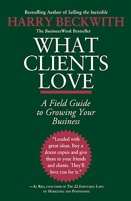 Seller image for What Clients Love: A Field Guide to Growing Your Business (Paperback or Softback) for sale by BargainBookStores
