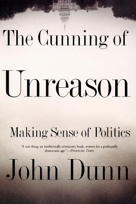 Immagine del venditore per The Cunning of Unreason: Making Sense of Politics (Paperback or Softback) venduto da BargainBookStores