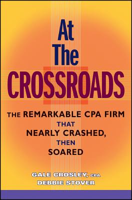 Imagen del vendedor de At the Crossroads: The Remarkable CPA Firm That Nearly Crashed, Then Soared (Hardback or Cased Book) a la venta por BargainBookStores