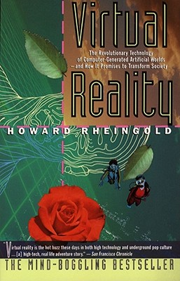 Seller image for Virtual Reality: The Revolutionary Technology of Computer-Generated Artificial Worlds-And How It Promises to Transform Society (Paperback or Softback) for sale by BargainBookStores