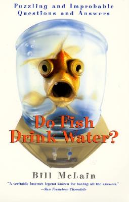 Seller image for Do Fish Drink Water?: Puzzling and Improbable Questions and Answers (Paperback or Softback) for sale by BargainBookStores