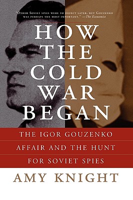 Seller image for How the Cold War Began: The Igor Gouzenko Affair and the Hunt for Soviet Spies (Paperback or Softback) for sale by BargainBookStores