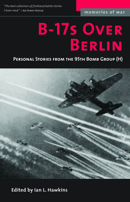 Seller image for B-17s Over Berlin: Personal Stories from the 95th Bomb Group (Paperback or Softback) for sale by BargainBookStores