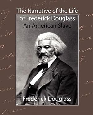 Imagen del vendedor de The Narrative of the Life of Frederick Douglass - An American Slave (Paperback or Softback) a la venta por BargainBookStores