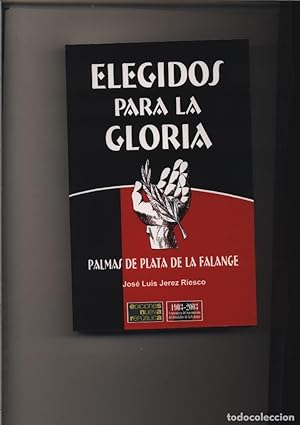 Imagen del vendedor de ELEGIDOS PARA LA GLORIA PALMAS DE PLATA DE FALANGE a la venta por LIBROPOLIS