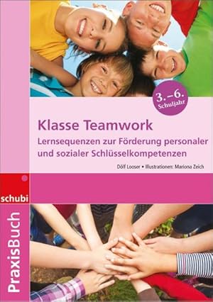 Bild des Verkufers fr Praxisbuch Klasse Teamwork : Lernsequenzen zur Frderung personaler und sozialer Schlsselkompetenzen. 3.-6. Schuljahr zum Verkauf von AHA-BUCH GmbH