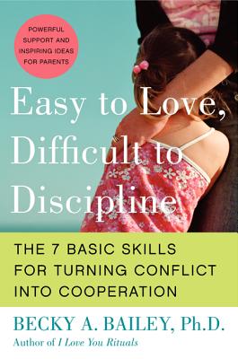 Seller image for Easy to Love, Difficult to Discipline: The 7 Basic Skills for Turning Conflict Into Cooperation (Paperback or Softback) for sale by BargainBookStores