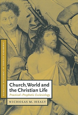 Bild des Verkufers fr Church, World and the Christian Life: Practical-Prophetic Ecclesiology (Paperback or Softback) zum Verkauf von BargainBookStores