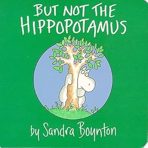 Imagen del vendedor de But Not the Hippopotamus (Board Book) a la venta por BargainBookStores