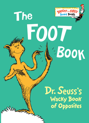 Seller image for The Foot Book: Dr. Seuss's Wacky Book of Opposites (Board Book) for sale by BargainBookStores