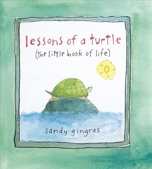 Image du vendeur pour Lessons of a Turtle: The Little Book of Life (Hardback or Cased Book) mis en vente par BargainBookStores