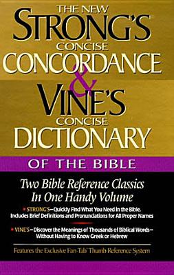 Immagine del venditore per Strong's Concise Concordance and Vine's Concise Dictionary of the Bible: Two Bible Reference Classics in One Handy Volume (Hardback or Cased Book) venduto da BargainBookStores