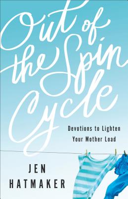 Seller image for Out of the Spin Cycle: Devotions to Lighten Your Mother Load (Paperback or Softback) for sale by BargainBookStores