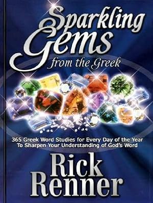 Seller image for Sparkling Gems from the Greek: 365 Greek Word Studies for Every Day of the Year to Sharpen Your Understanding of God's Word (Hardback or Cased Book) for sale by BargainBookStores