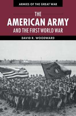 Seller image for The American Army and the First World War (Paperback or Softback) for sale by BargainBookStores