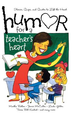 Seller image for Humor for a Teacher's Heart: Stories, Quips, and Quotes to Lift the Heart (Paperback or Softback) for sale by BargainBookStores