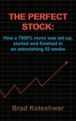 Seller image for The Perfect Stock: How a 7000% Move Was Set-Up, Started and Finished in an Astonishing 52 Weeks (Paperback or Softback) for sale by BargainBookStores