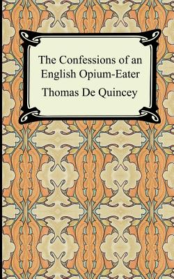 Bild des Verkufers fr The Confessions of an English Opium-Eater (Paperback or Softback) zum Verkauf von BargainBookStores