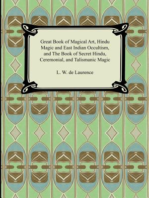 Seller image for Great Book of Magical Art, Hindu Magic and East Indian Occultism, and the Book of Secret Hindu, Ceremonial, and Talismanic Magic (Paperback or Softback) for sale by BargainBookStores