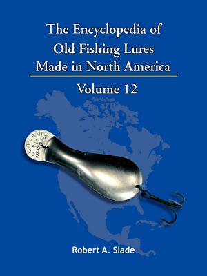 Imagen del vendedor de The Encyclopedia of Old Fishing Lures: Made in North America (Paperback or Softback) a la venta por BargainBookStores