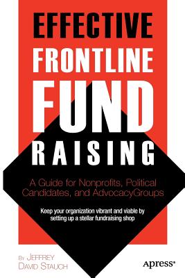 Seller image for Effective Frontline Fundraising: A Guide for Nonprofits, Political Candidates, and Advocacy Groups (Paperback or Softback) for sale by BargainBookStores