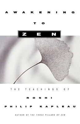 Seller image for Awakening to Zen: The Teachings of Roshi Philip Kapleau (Paperback or Softback) for sale by BargainBookStores