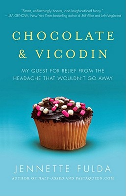 Seller image for Chocolate & Vicodin: My Quest for Relief from the Headache that Wouldn't Go Away for sale by BargainBookStores