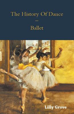 Imagen del vendedor de The History of Dance - Ballet (Paperback or Softback) a la venta por BargainBookStores