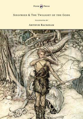Seller image for Siegfried & the Twilight of the Gods - The Ring of the Nibelung - Volume II - Illustrated by Arthur Rackham (Paperback or Softback) for sale by BargainBookStores