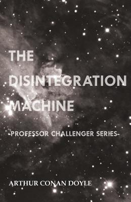 Imagen del vendedor de The Disintegration Machine (Professor Challenger Series) (Paperback or Softback) a la venta por BargainBookStores