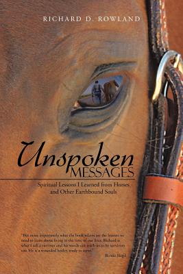 Seller image for Unspoken Messages: Spiritual Lessons I Learned from Horses and Other Earthbound Souls (Paperback or Softback) for sale by BargainBookStores