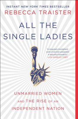 Bild des Verkufers fr All the Single Ladies: Unmarried Women and the Rise of an Independent Nation (Paperback or Softback) zum Verkauf von BargainBookStores