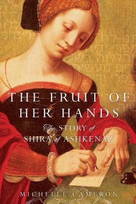 Seller image for The Fruit of Her Hands: The Story of Shira of Ashkenaz (Paperback or Softback) for sale by BargainBookStores