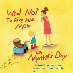 Bild des Verkufers fr What Not To Give Your Mom On Mother'S Day (Hardcover) zum Verkauf von BargainBookStores