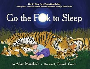Seller image for Go the Fuck to Sleep (Hardback or Cased Book) for sale by BargainBookStores