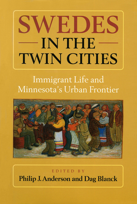 Bild des Verkufers fr Swedes in the Twin Cities: Immingrant Life and Minnesota's Urban Frontier (Paperback or Softback) zum Verkauf von BargainBookStores