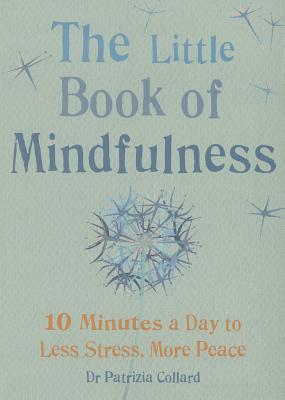 Seller image for Little Book of Mindfulness: 10 Minutes a Day to Less Stress, More Peace (Paperback or Softback) for sale by BargainBookStores