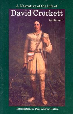 Seller image for A Narrative of the Life of David Crockett of the State of Tennessee (Paperback or Softback) for sale by BargainBookStores