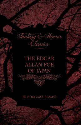 Seller image for The Edgar Allan Poe of Japan - Some Tales by Edogawa Rampo - With Some Stories Inspired by His Writings (Fantasy and Horror Classics) (Paperback or Softback) for sale by BargainBookStores
